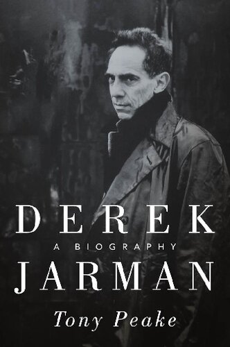 Derek Jarman A Biography Illustrated Tony Peake