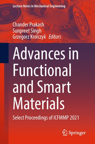 Advances In Functional And Smart Materials Select Proceedings Of Icfmmp 2021 Lecture Notes In Mechanical Engineering 1st Ed 2023 Chander Prakash Editor