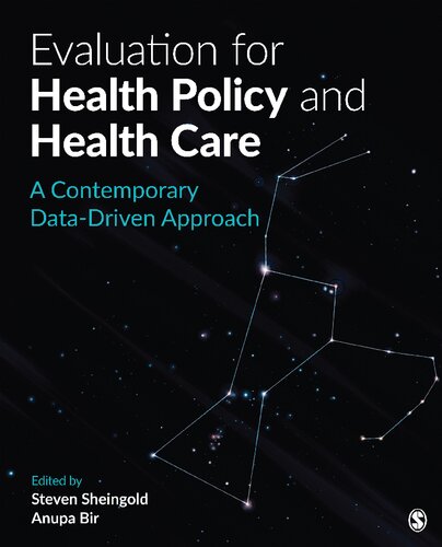 Evaluation For Health Policy And Health Care A Contemporary Datadriven Approach 1st Edition Steven H Sheingold Editor
