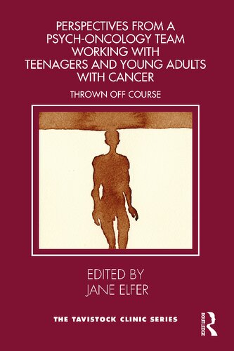Perspectives From A Psychoncology Team Working With Teenagers And Young Adults With Cancer Thrown Off Course Jane Elfer