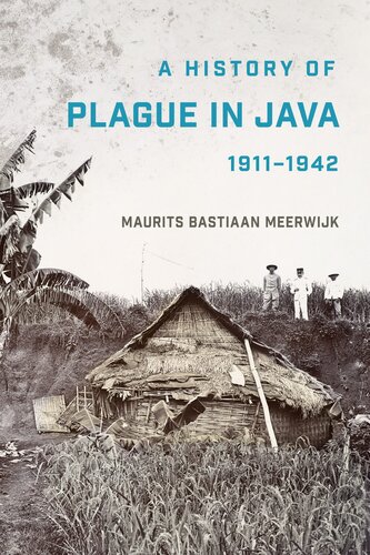 A History Of Plague In Java 19111942 Maurits Bastiaan Meerwijk