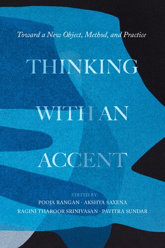 Thinking With An Accent Pooja Rangan Akshya Saxena Ragini Tharoor Srinivasan