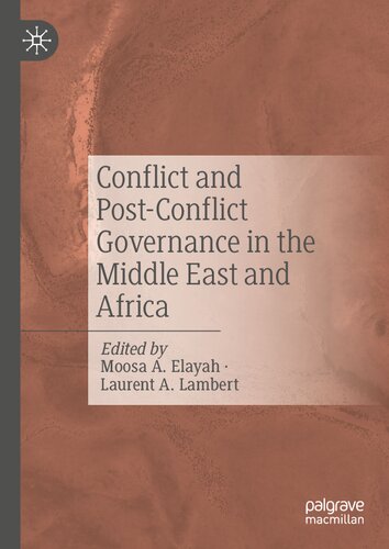 Conflict And Postconflict Governance In The Middle East And Africa Moosa A Elayah