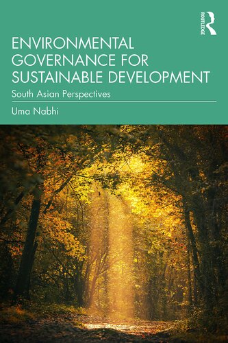 Environmental Governance For Sustainable Development South Asian Perspectives Uma Nabhi