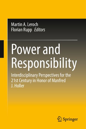 Power And Responsibility Interdisciplinary Perspectives For The 21st Century In Honor Of Manfred J Holler Martin A Leroch