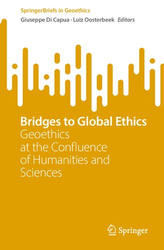 Bridges To Global Ethics Geoethics At The Confluence Of Humanities And Sciences Giuseppe Di Capua