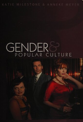 Gender And Popular Culture 1st Edition Katie Milestone Anneke Meyer
