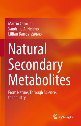 Natural Secondary Metabolites From Nature Through Science To Industry Mrcio Carocho