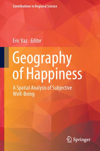 Geography Of Happiness A Spatial Analysis Of Subjective Wellbeing Eric Vaz