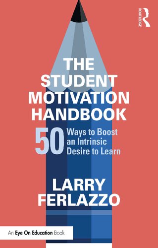 The Student Motivation Handbook 50 Ways To Boost An Intrinsic Desire To Learn 1st Edition Larry Ferlazzo