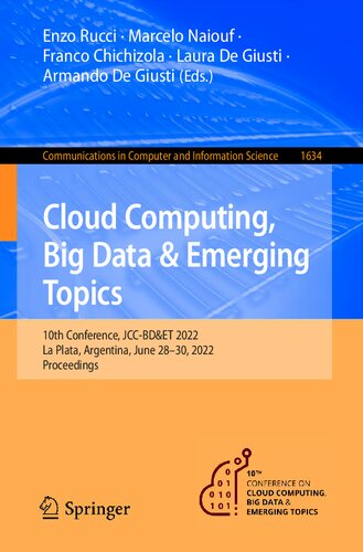 Cloud Computing Big Data Emerging Topics 10th Conference Jccbdet 2022 La Plata Argentina June 2830 2022 Proceedings Enzo Rucci