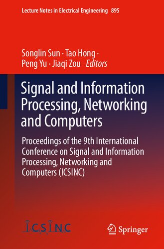 Signal And Information Processing Networking And Computers Proceedings Of The 9th International Conference On Signal And Information Processing Networking And Computers Icsinc Songlin Sun