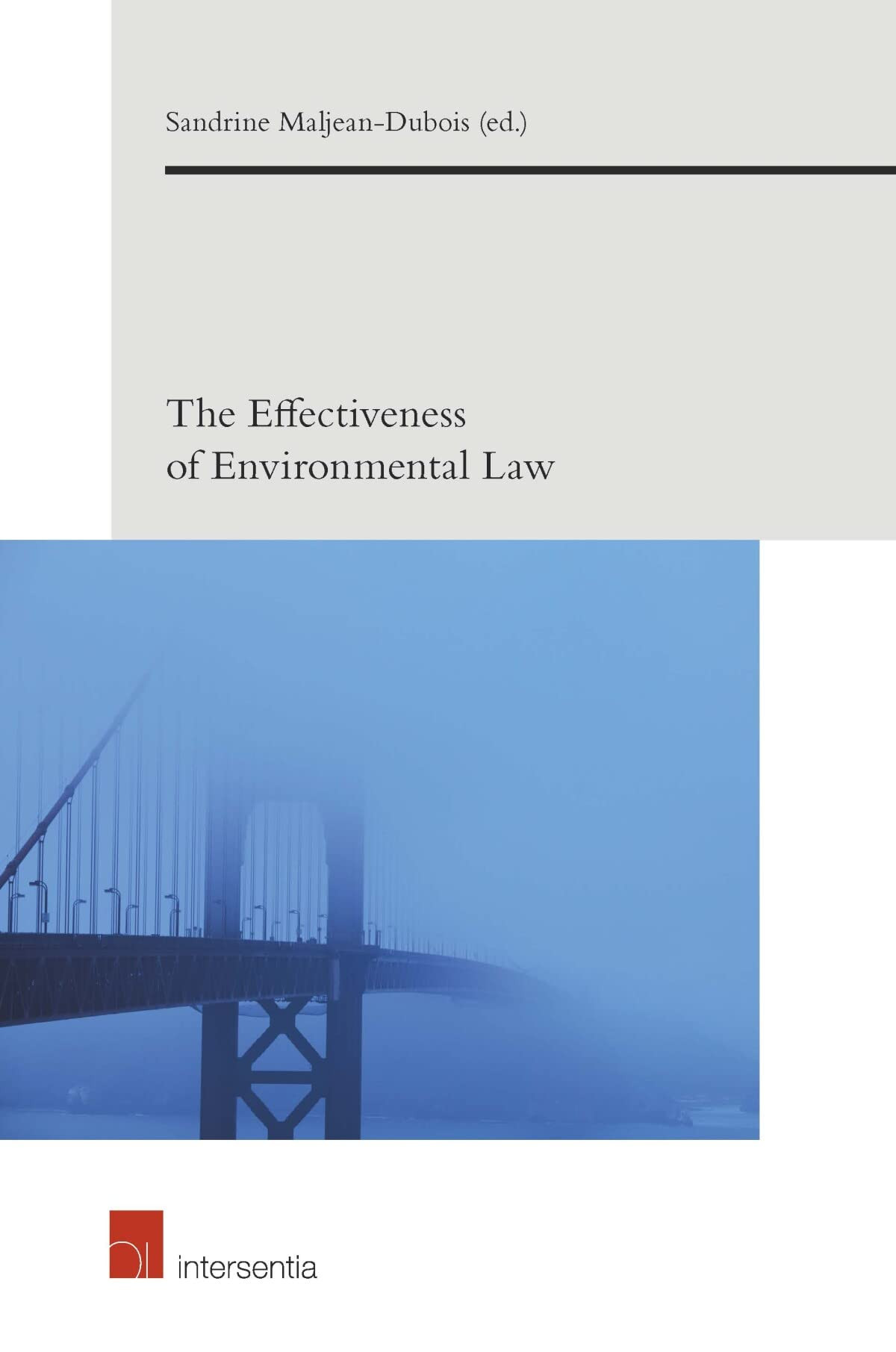 The Effectiveness Of Environmental Law Sandrine Maljeandubois Editor