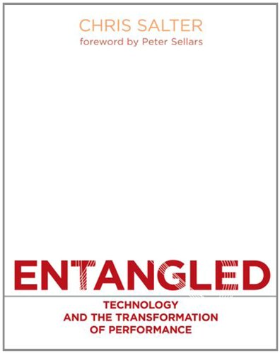 Entangled Technology And The Transformation Of Performance Chris Salter