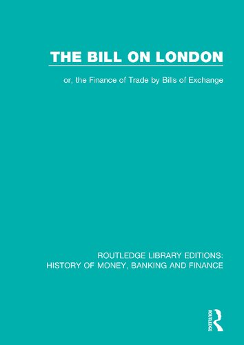 The Bill On London Or The Finance Of Trade By Bills Of Exchange Methuen Co Ltd