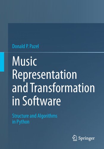 Music Representation And Transformation In Software Structure And Algorithms In Python Donald P Pazel