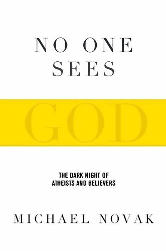 No One Sees God Dark Night Of Atheists And Believers Michael Novak