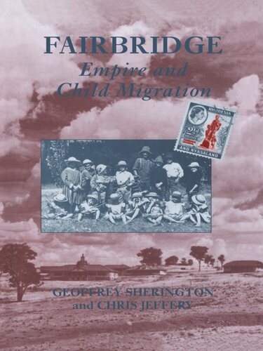 Fairbridge Empire And Child Migration Chris Jeffery Geoffrey Sherington