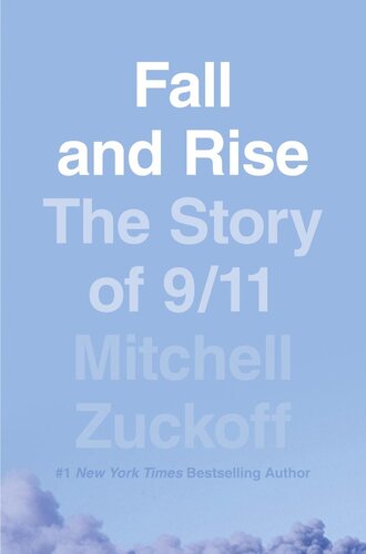 Fall And Rise The Story Of 911 Mitchell Zuckoff