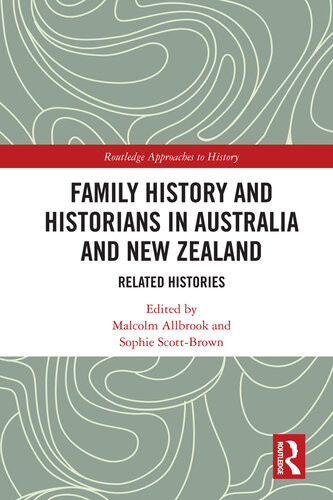 Family History And Historians In Australia And New Zealand Related Histories Malcolm Allbrook Sophie Scottbrown