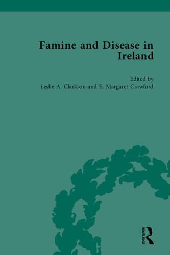 Famine And Disease In Ireland Vol 5 Leslie Clarkson E Margaret Crawford