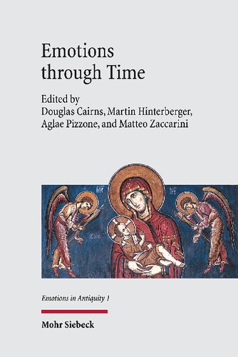 Emotions Through Time From Antiquity To Byzantium Douglas Cairns Editor