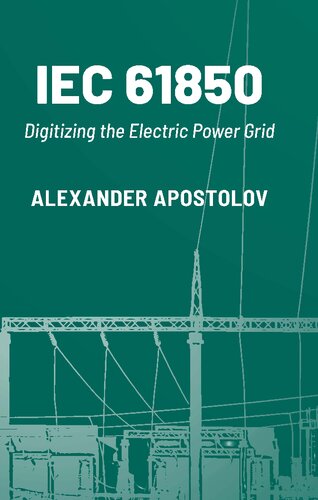 Iec 61850 Digitizing The Electric Power Grid Alexander Apostolov
