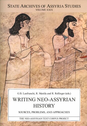 Writing Neoassyrian History Sources Problems And Approaches 1st Edition Giovanni Battista Lanfranchi Editor