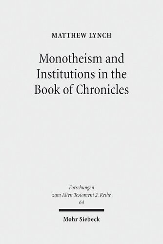 Monotheism And Institutions In The Book Of Chronicles Temple Priesthood And Kingship In Postexilic Perspective Lynch Matthew