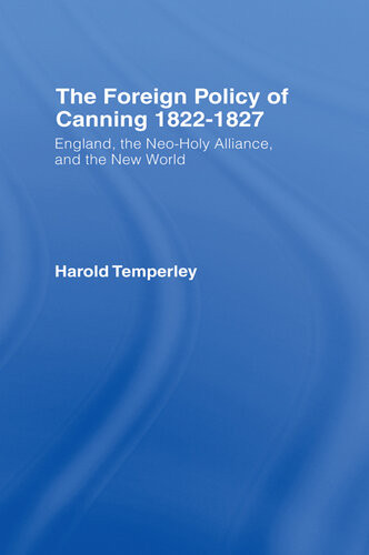 Foreign Policy Of Canning Cb Foreign Plcy Canning Haroldwv Temperley