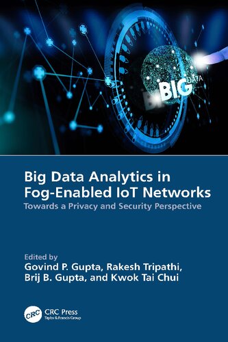 Big Data Analytics In Fogenabled Iot Networks Towards A Privacy And Security Perspective Govind P Gupta