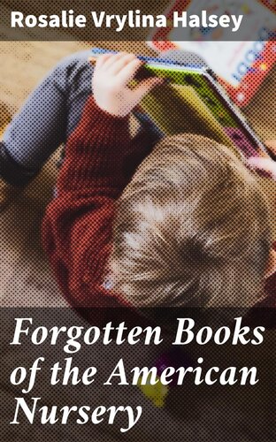Forgotten Books Of The American Nursery Rosalie Vrylina Halsey