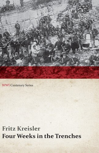 Four Weeks In The Trenches The War Story Of A Violinist Wwi Centenary Series Fritz Kreisler