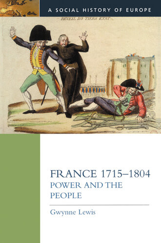 France 17151804 Power And The People Gwynne Lewis