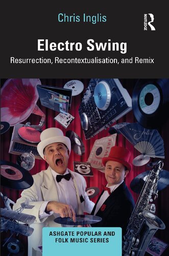 Electro Swing Resurrection Recontextualisation And Remix Chris Inglis