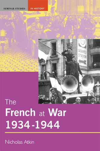The French At War 19341944 Nicholas Atkin