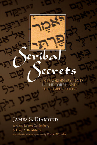 Scribal Secrets Extraordinary Texts In The Torah And Their Implications James S Diamond