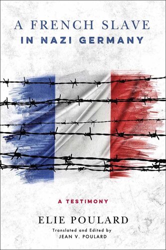 A French Slave In Nazi Germany Elie Poulard Jean V Poulard
