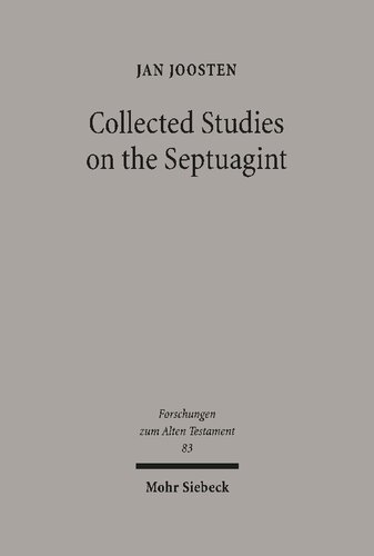 Collected Studies On The Septuagint From Language To Interpretation And Beyond Jan Joosten