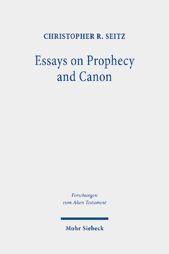 Essays On Prophecy And Canon The Rise Of A New Model For Interpretation Christopher R Seitz