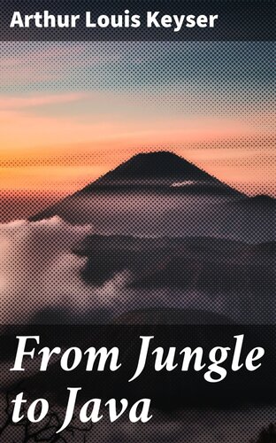 From Jungle To Java Arthur Louis Keyser