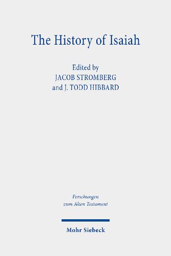 The History Of Isaiah The Formation Of The Book And Its Presentation Of The Past Jacob Stromberg Editor