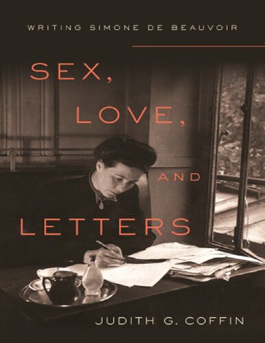 Sex Love And Letters Writing Simone De Beauvoir Judith G Coffin