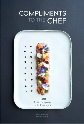Compliments To The Chef 100 Châteauform Chef Recipe Michel Roth