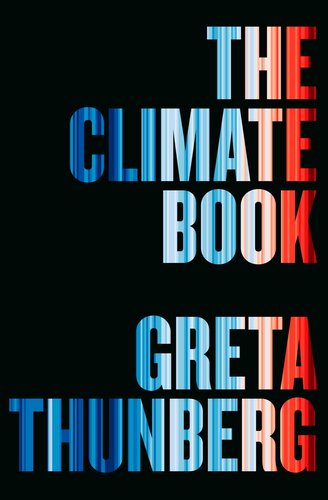 The Climate Book The Facts And The Solutions Greta Thunberg