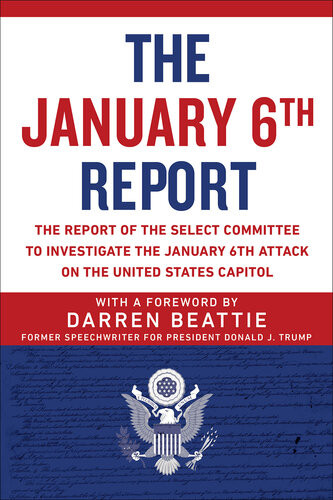 The January 6th Report The Report Of The Select Committee To Investigate The January 6th Attack On The United States Capitol 1st Edition Bennie Thompson