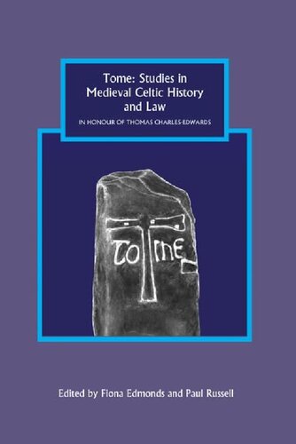 Tome Studies In Medieval Celtic History And Law In Honour Of Thomas Charlesedwards Fiona Edmonds