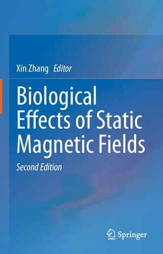 Biological Effects Of Static Magnetic Fields 2nd 2nd Edition Xin Zhang