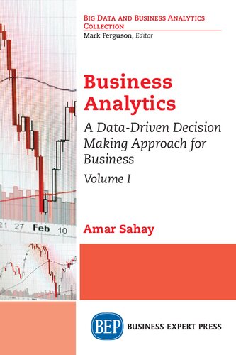 Business Analytics A Datadriven Decision Making Approach For Business Volume I 1st Edition Amar Sahay