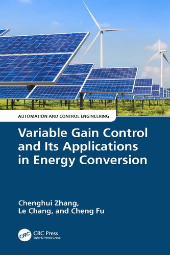 Variable Gain Control And Its Applications In Energy Conversion Automation And Control Engineering 1st Edition Chenghui Zhang